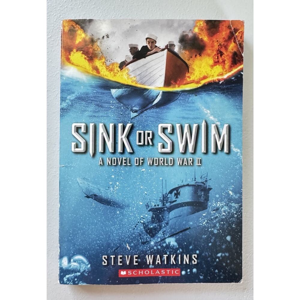 Sink Or Swim A Novel Of World War 2